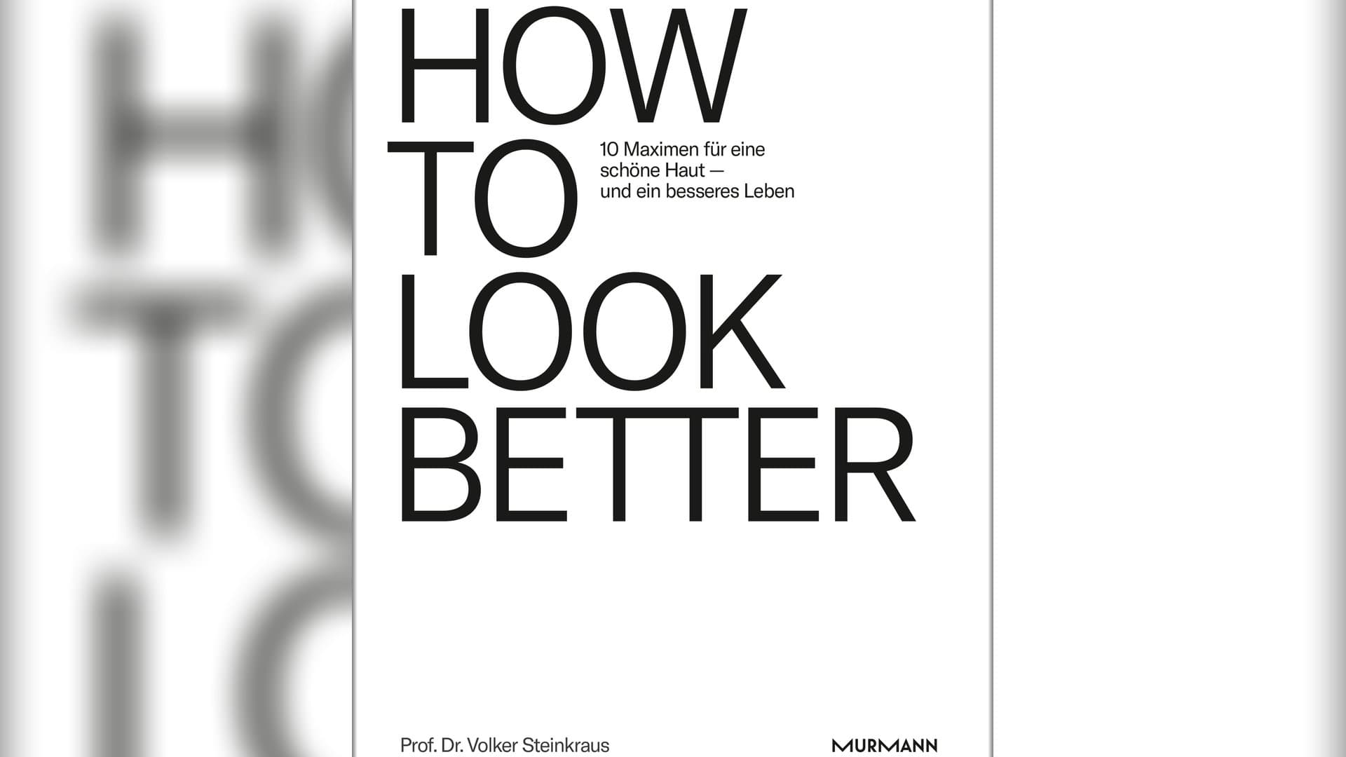 "How To Look Better", das Buch von Prof. Dr. Volker Steinkraus, ist im April erschienen.